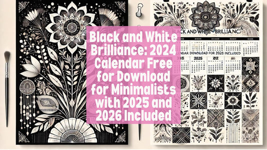 Black and White Brilliance: 2024 Calendar Free for Download for Minimalists with 2025 and 2026 Included