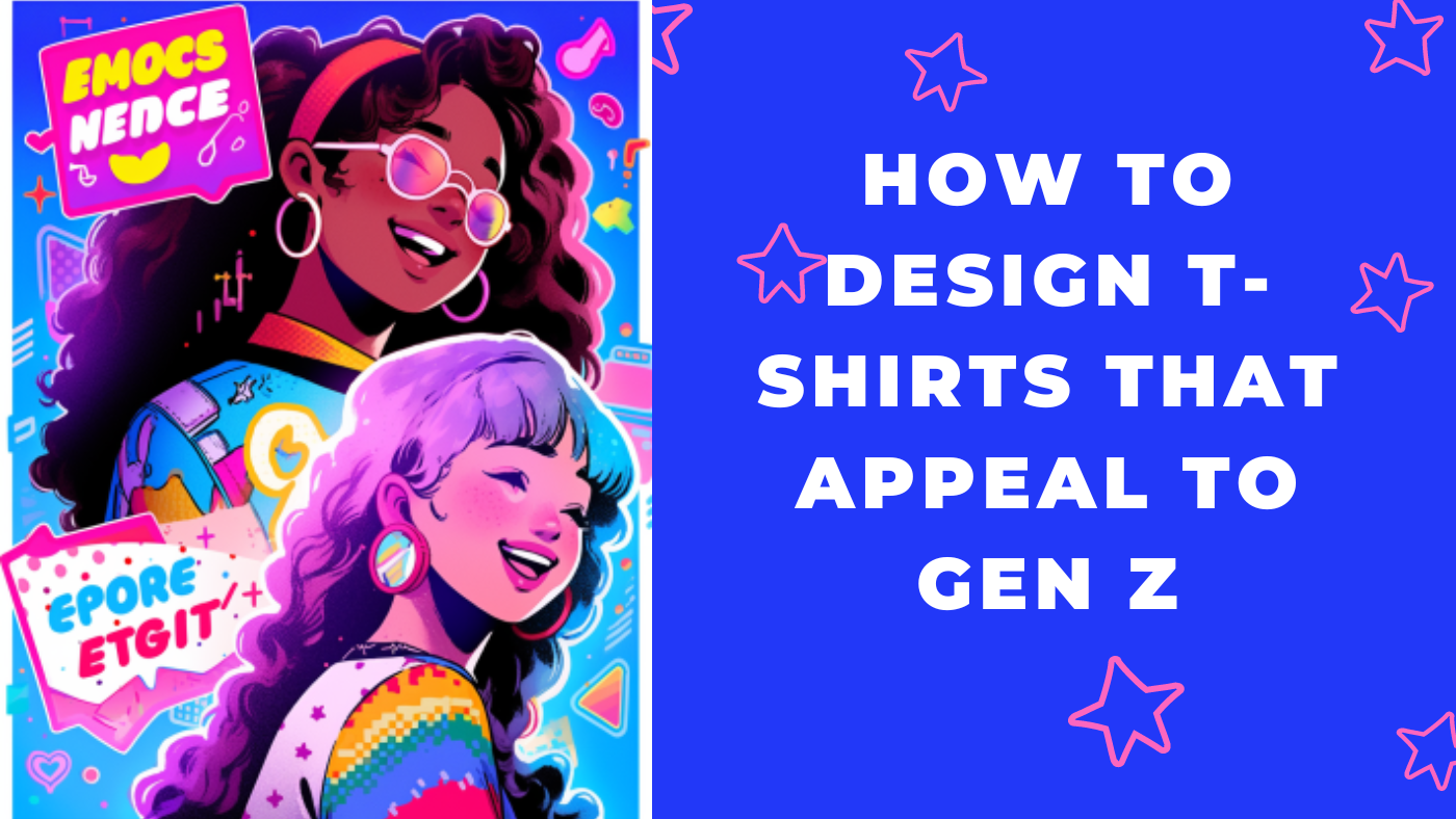 how-to-design-t-shirts-that-gen-z-will-love-sarsaricreations