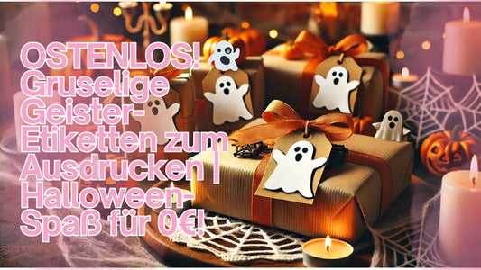 KOSTENLOS! 👻 Gruselige Geister-Etiketten zum Ausdrucken | Halloween-Spaß für 0€!