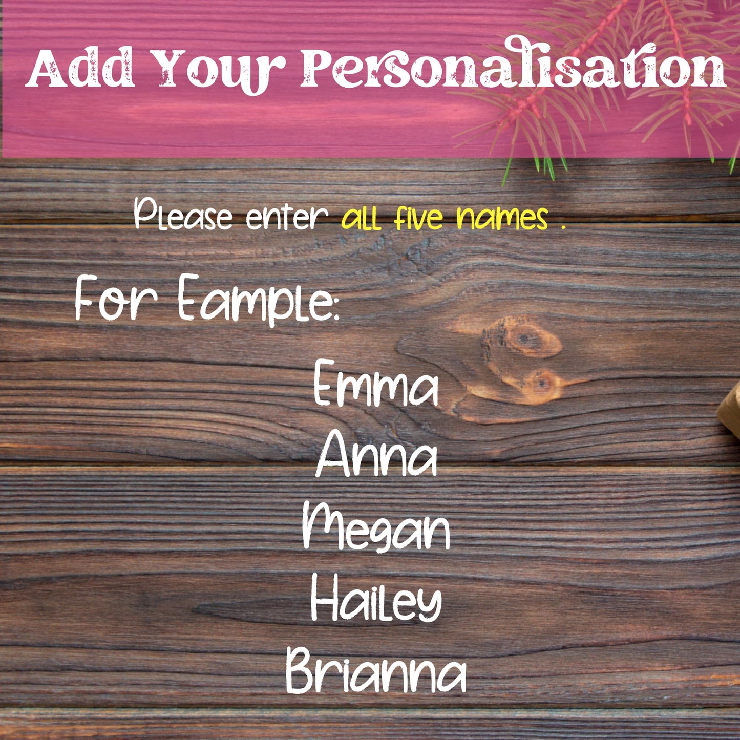 Personalization instructions for Best Friends Christmas ornament showing sample names Emma, Anna, Megan, Hailey, and Brianna on rustic wood background, with 'Add Your Personalisation' text and yellow highlighted reminder to enter all five names