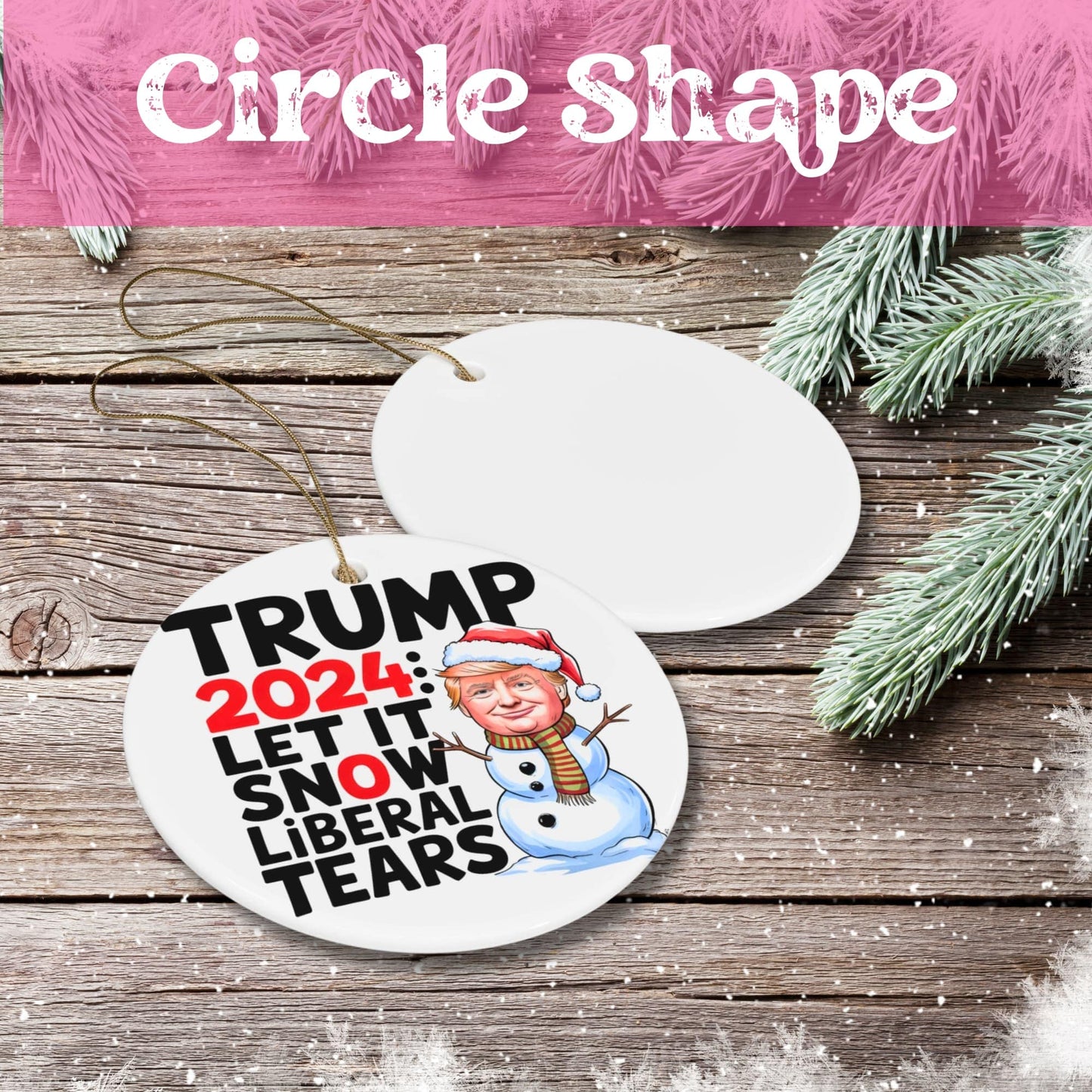White ceramic circle ornament featuring holiday snowman design and political humor text, displayed on rustic wood background with evergreen branches.