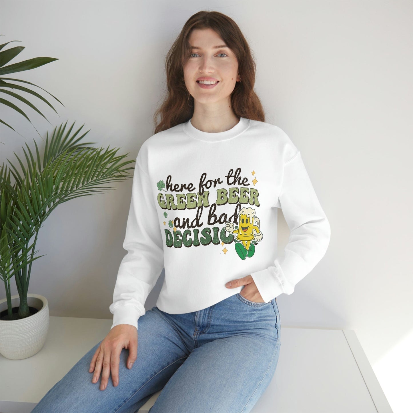 2023 Funny Sarcastic St. Patrick's Day Unisex Here for Green Beer and Bad Decisions Sweatshirt