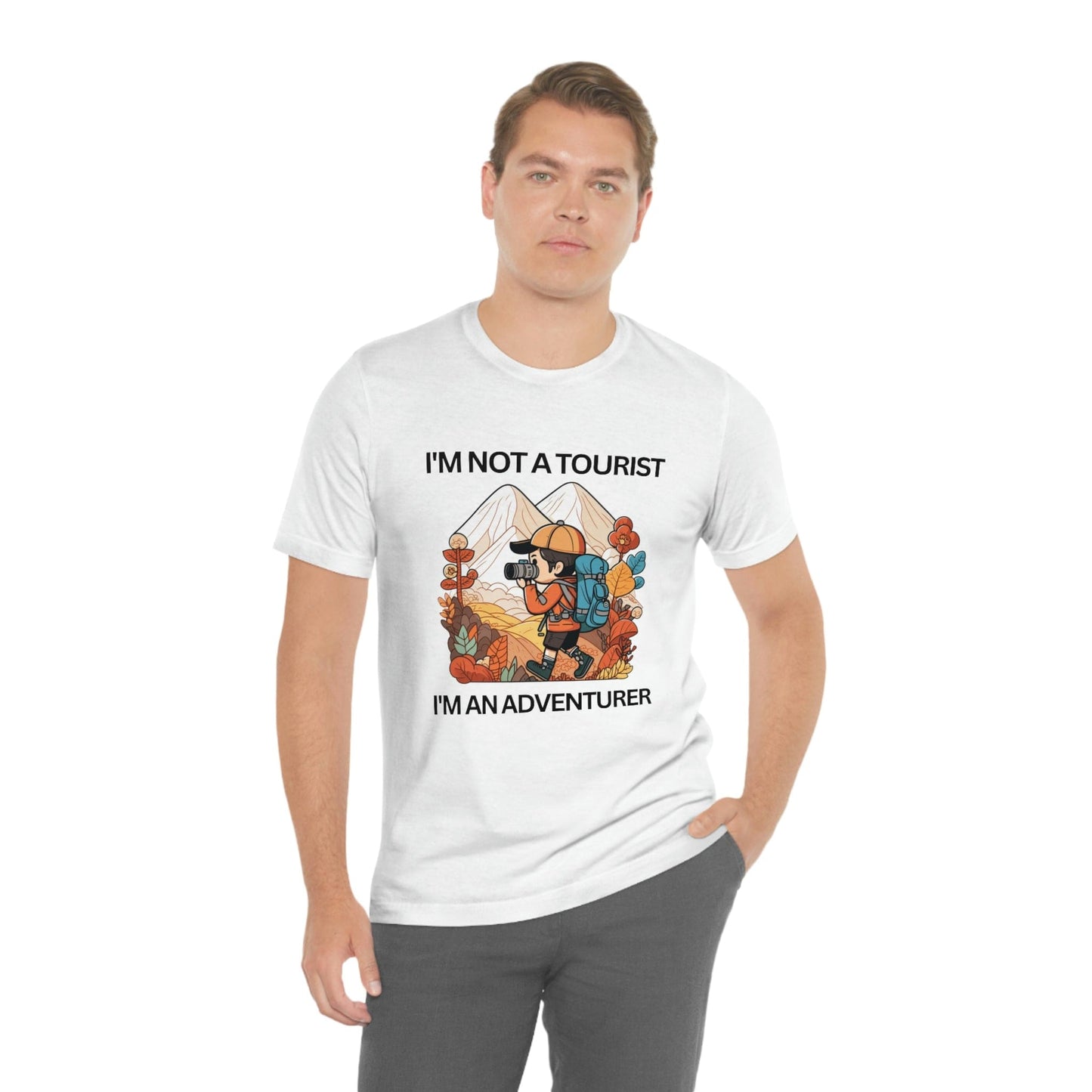 2023 Unisex I Am Not a Tourist I Am An Adventurer Aesthetic Exploration T-Shirt