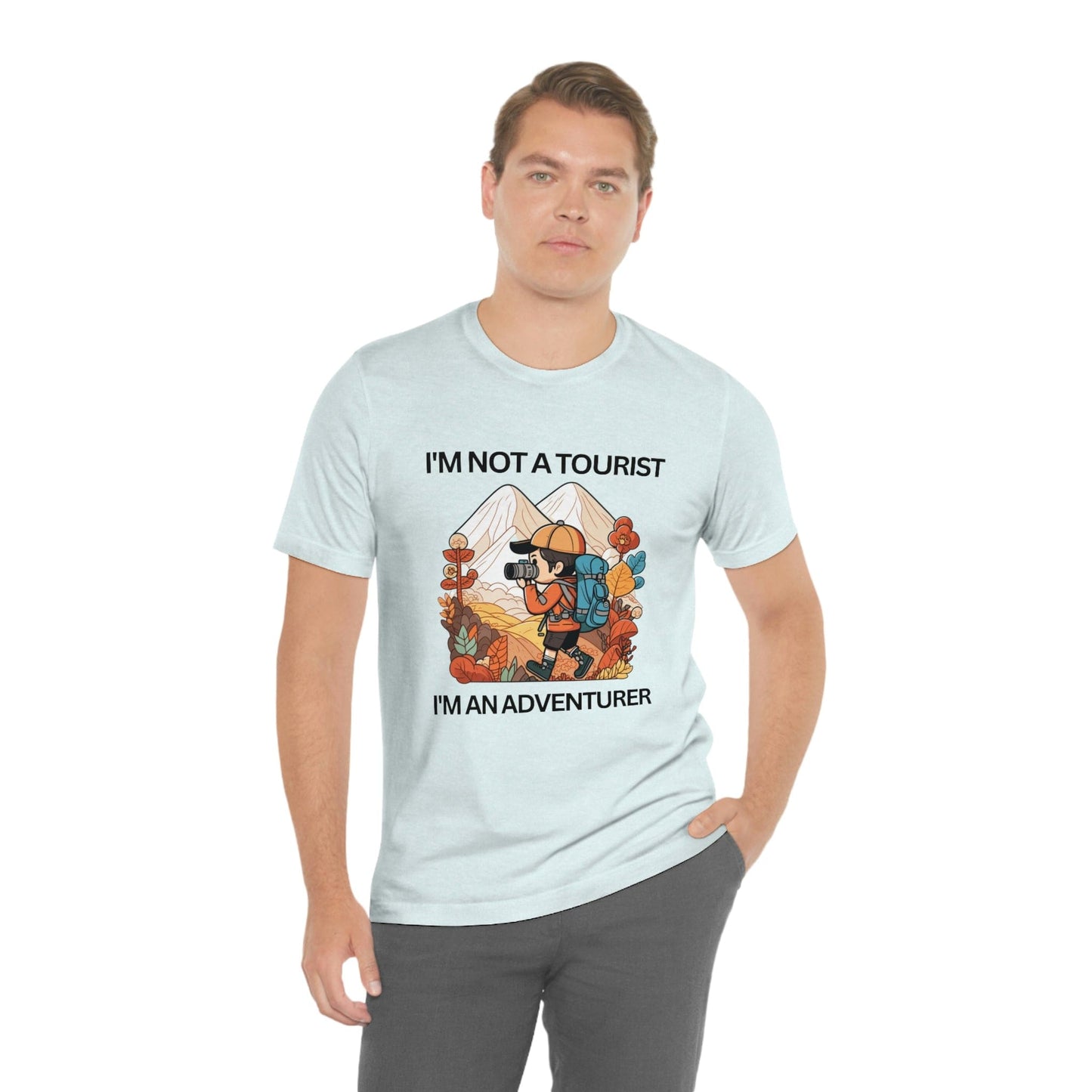 2023 Unisex I Am Not a Tourist I Am An Adventurer Aesthetic Exploration T-Shirt