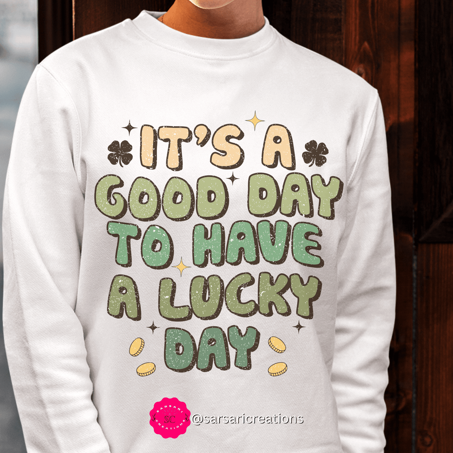 2023 Funny Groovy St. Patrick's Day Unisex Irish Its Good to Have A Lucky Day Sweatshirt