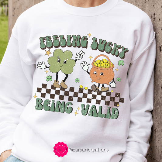 2023 Funny Sarcastic St. Patrick's Day Unisex Irish Being Valid Mental Health Sweatshirt