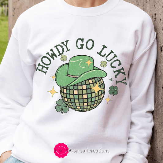 2023 Funny Sarcastic St. Patrick's Day Unisex Irish Howdy Go Lucky Cowboy Sweatshirt