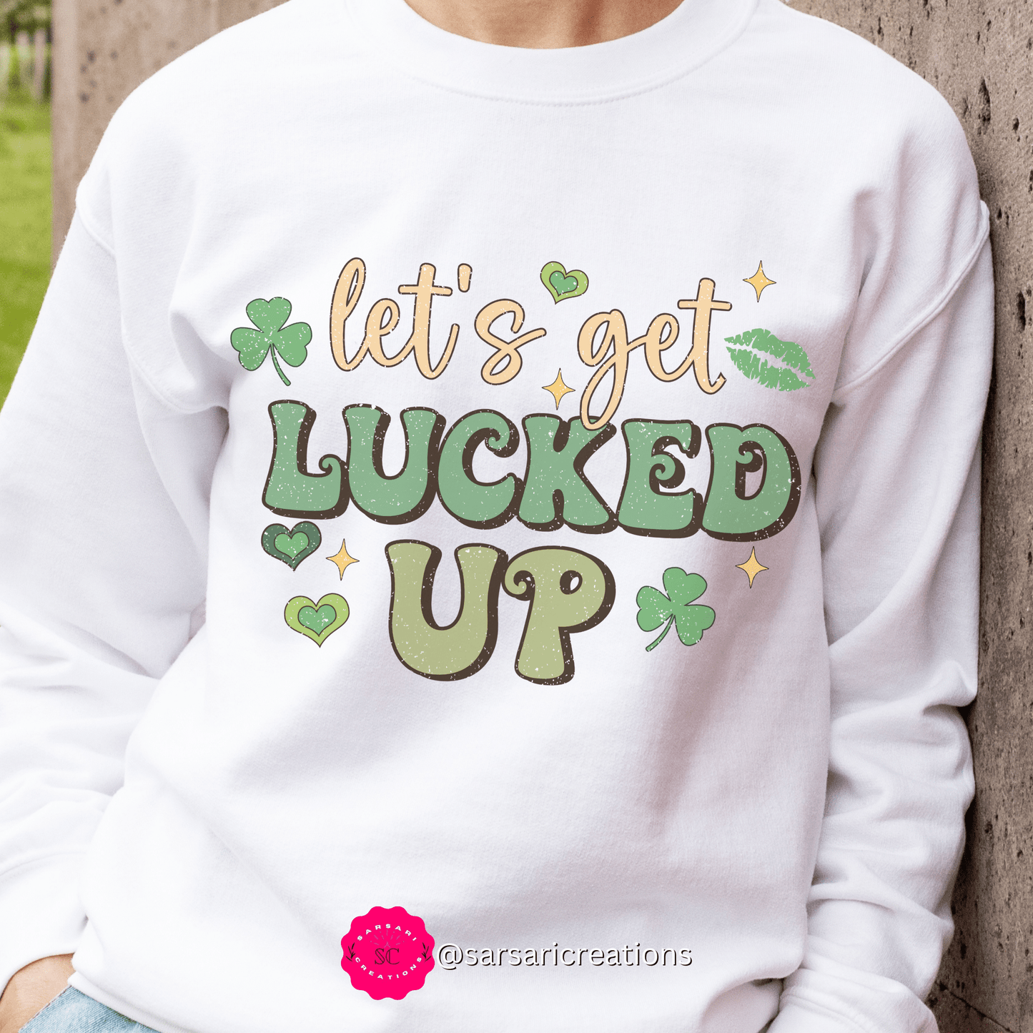 2023 Funny Sarcastic St. Patrick's Day Unisex Lets Get Lucked Up Sweatshirt