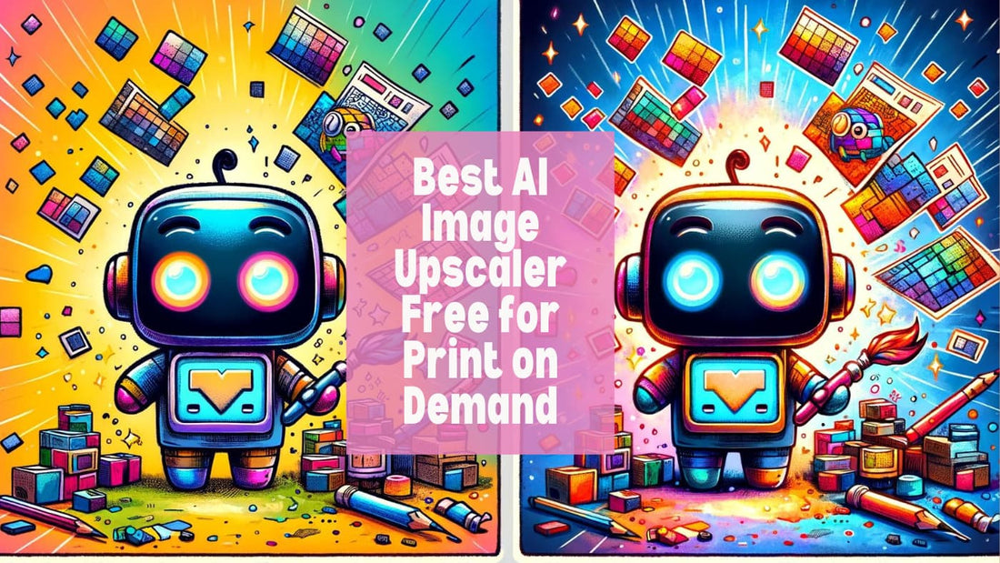 Best AI Image Upscaler Free for Print on Demand: A Comprehensive Guide 