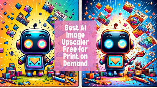 Best AI Image Upscaler Free for Print on Demand: A Comprehensive Guide 