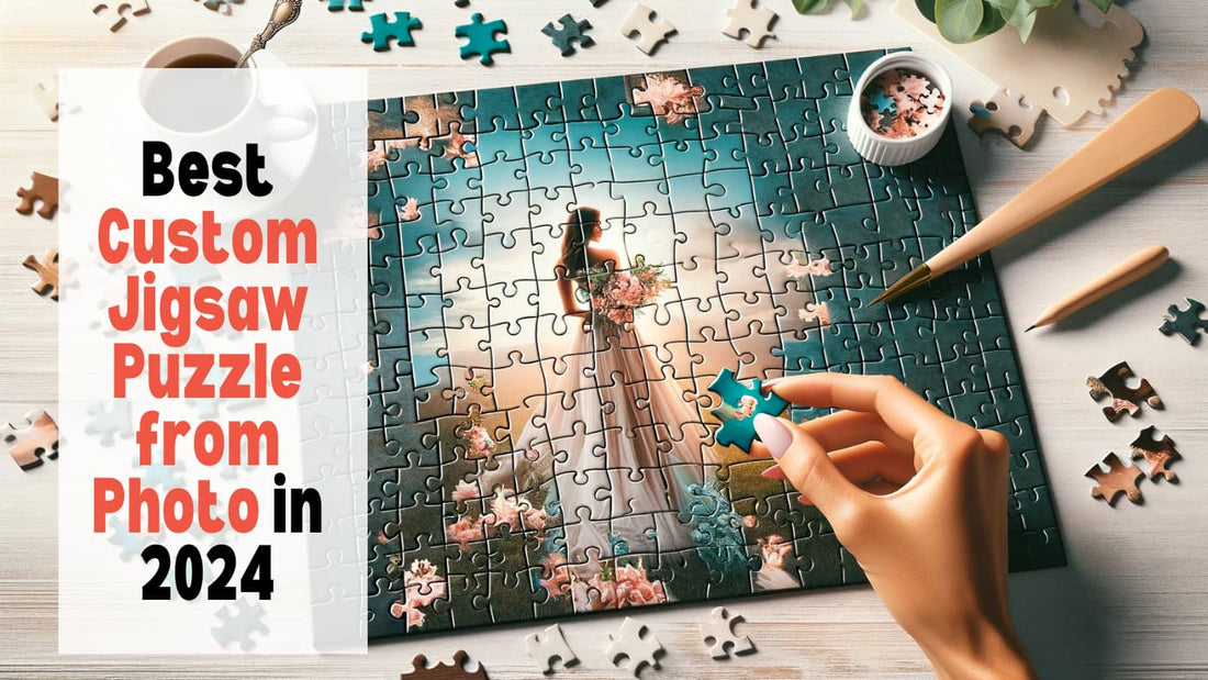 Best Custom Jigsaw Puzzle from Photo in 2024