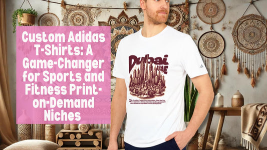 Custom Adidas T-Shirts A Game-Changer for Sports and Fitness Print-on-Demand Niches 🏆
