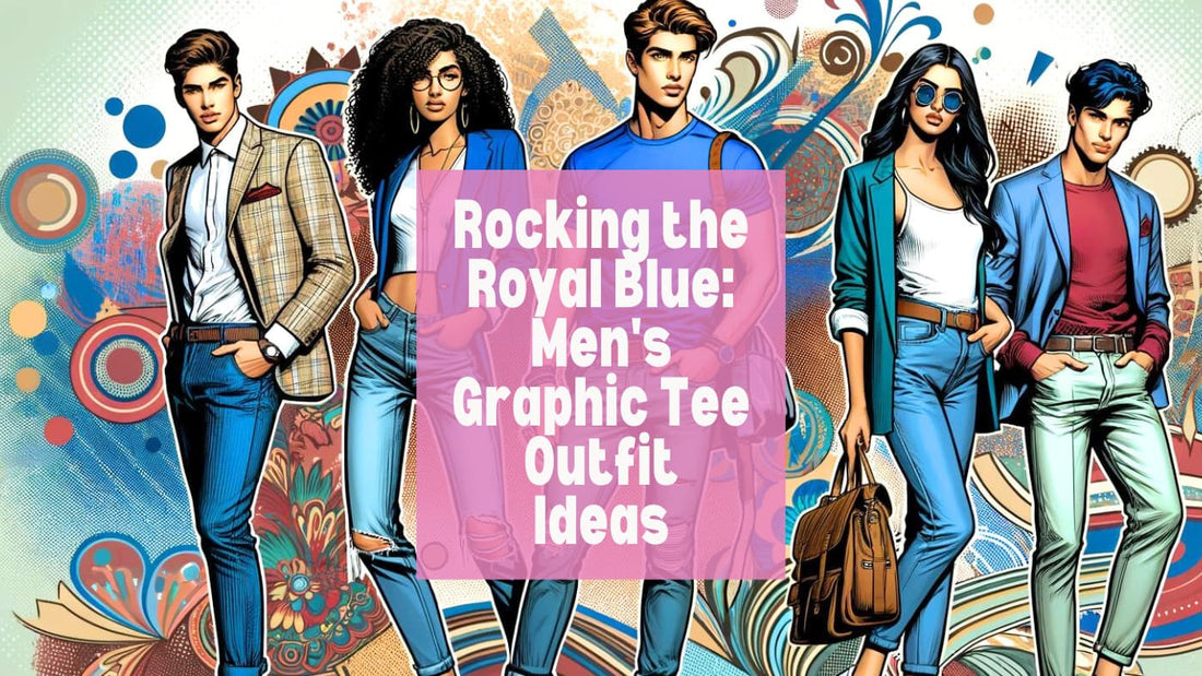 Rocking the Royal Blue Men's Graphic Tee Outfit Ideas