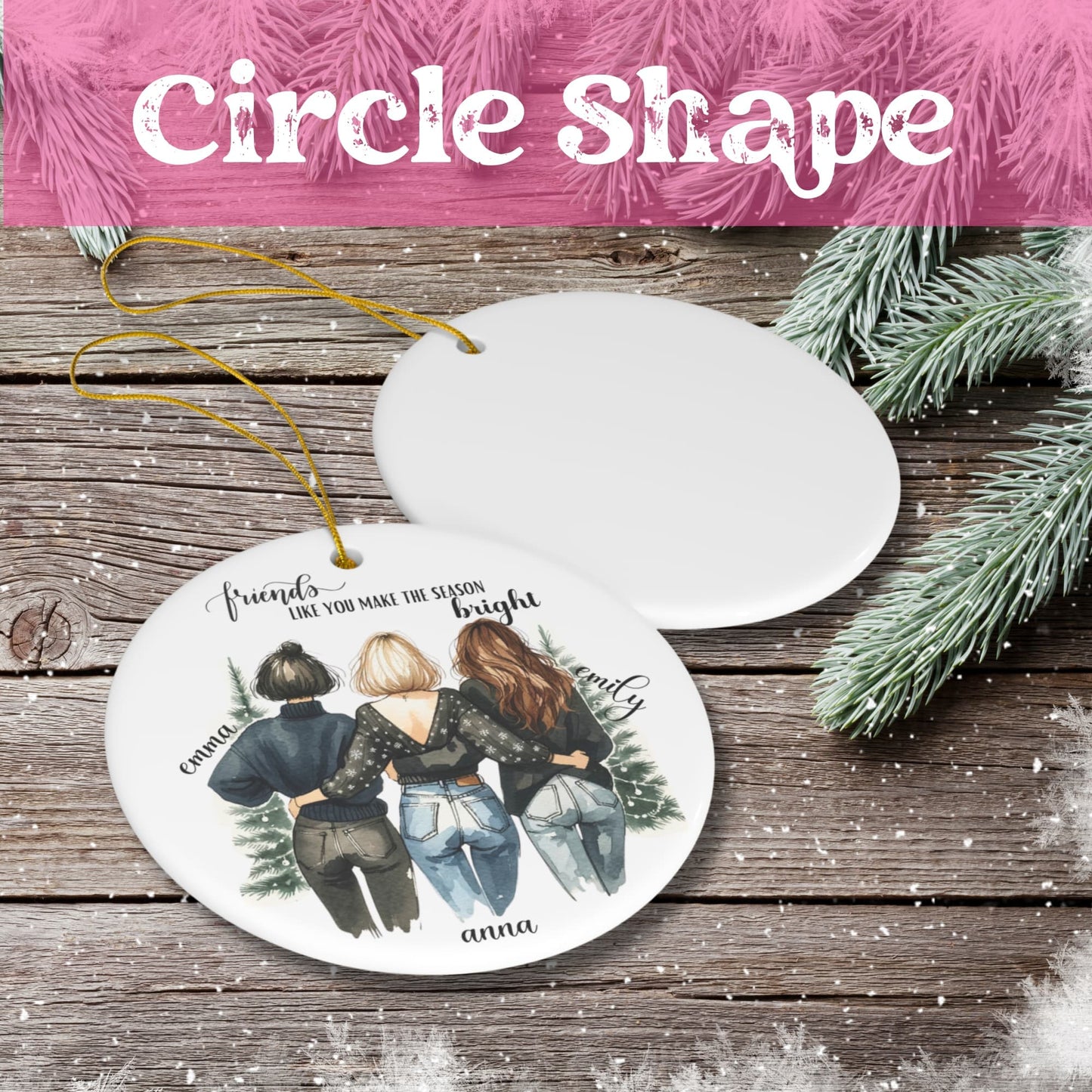 White ceramic circle ornament featuring three friends design with 'Make the Season Bright' text, shown with pine branches on rustic wood background, perfect for BFF Christmas gift.