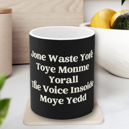 Jone Waste Yore Toye Monme Yorall Rediii Meme Mug | 11oz White Ceramic Mug & Tea Cup | Mug O Cup