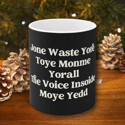 Jone Waste Yore Toye Monme Yorall Rediii Meme Mug | 11oz White Ceramic Mug & Tea Cup | Mug O Cup