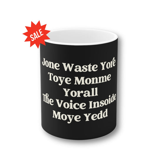Jone Waste Yore Toye Monme Yorall Rediii Meme Mug | 11oz White Ceramic Mug & Tea Cup | Mug O Cup