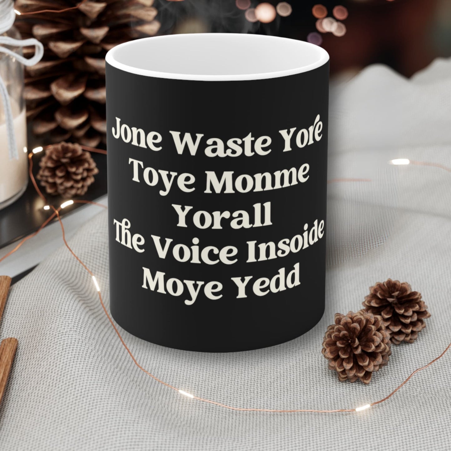 Jone Waste Yore Toye Monme Yorall Rediii Meme Mug | 11oz White Ceramic Mug & Tea Cup | Mug O Cup