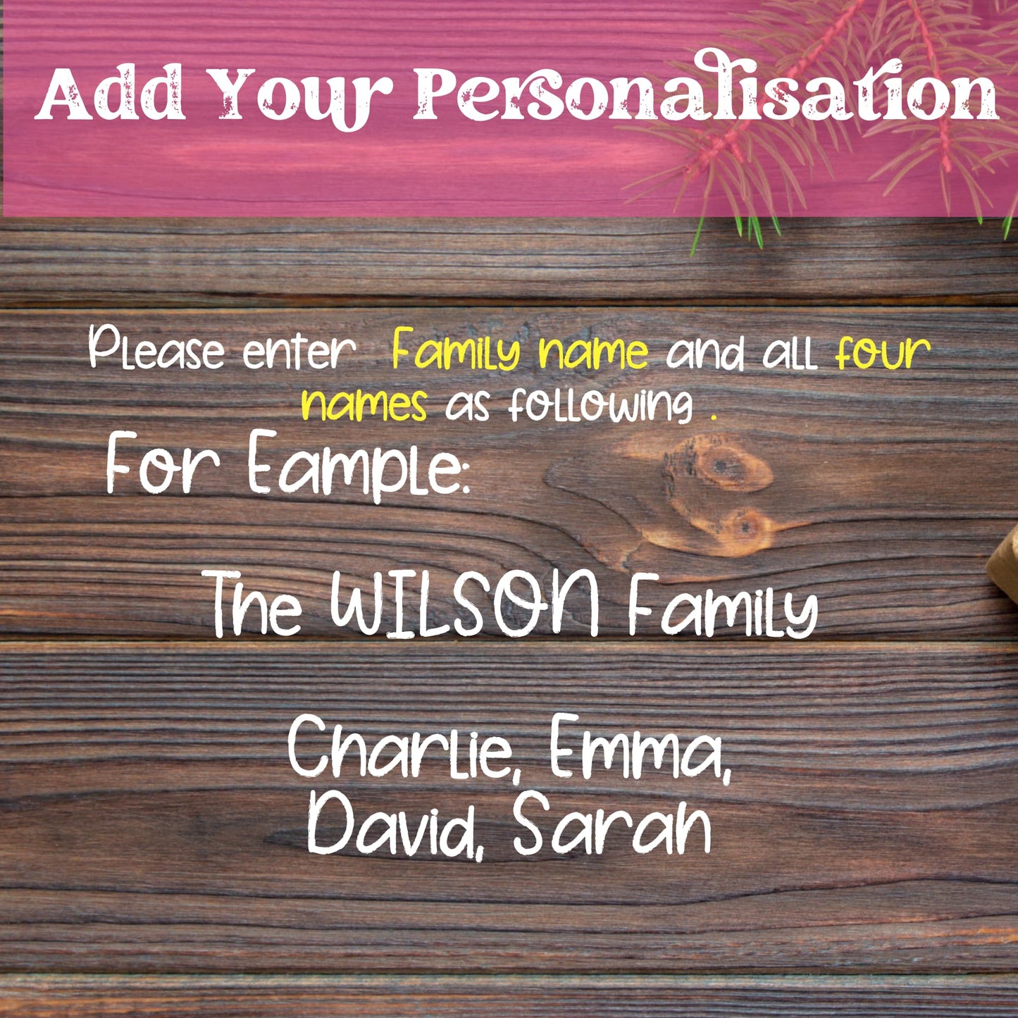 Personalization instructions showing example 'The Wilson Family' and names 'Charlie, Emma, David, Sarah' with highlighted text 'Family name' and 'four names' in yellow on rustic wood background