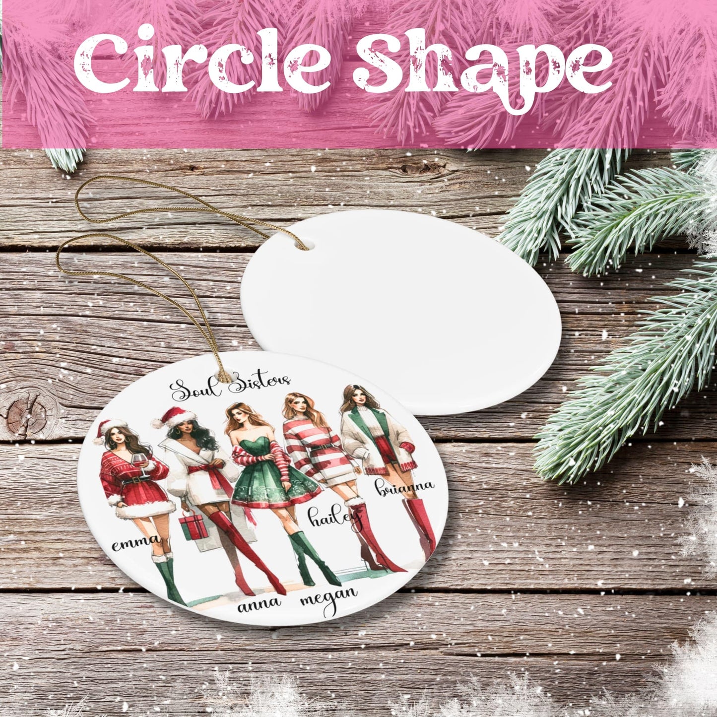 Personalized Soul Sisters Christmas ornament showing five fashionable women in holiday attire with names Emma, Anna, Megan, Hailey, and Brianna on white ceramic circle