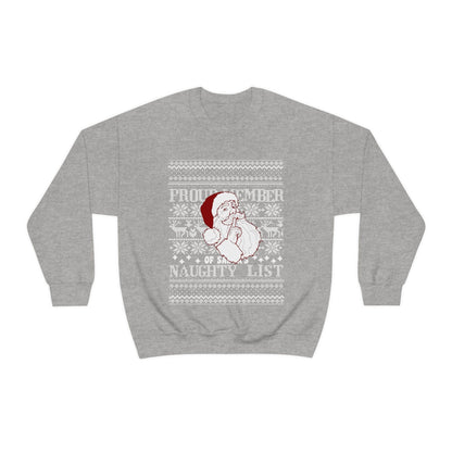 Proud Member Of Santa's Naughty List Ugly Sweatshirt, Women Naughty List Club Crewneck, Proud Member Sweatshirt