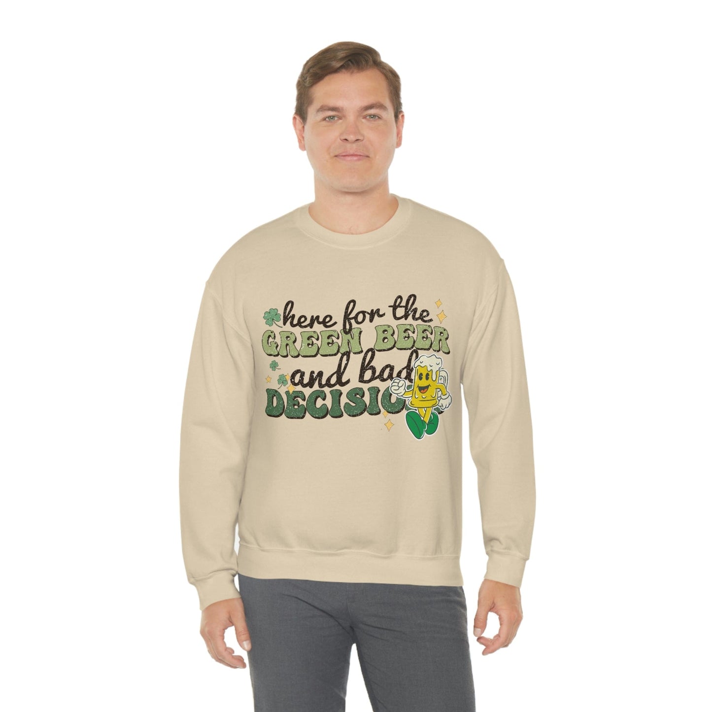 2023 Funny Sarcastic St. Patrick's Day Unisex Here for Green Beer and Bad Decisions Sweatshirt