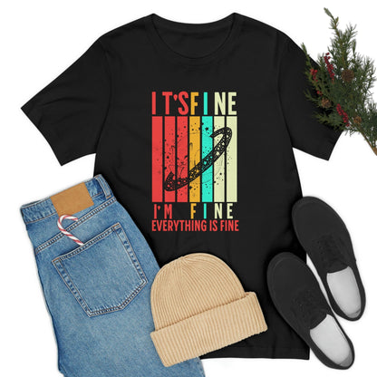 Funny Cat Lover Sarcasm T-Shirt: 'It's Fine, I'm Fine, Everything Is Fine' with Cute Black Cat Design