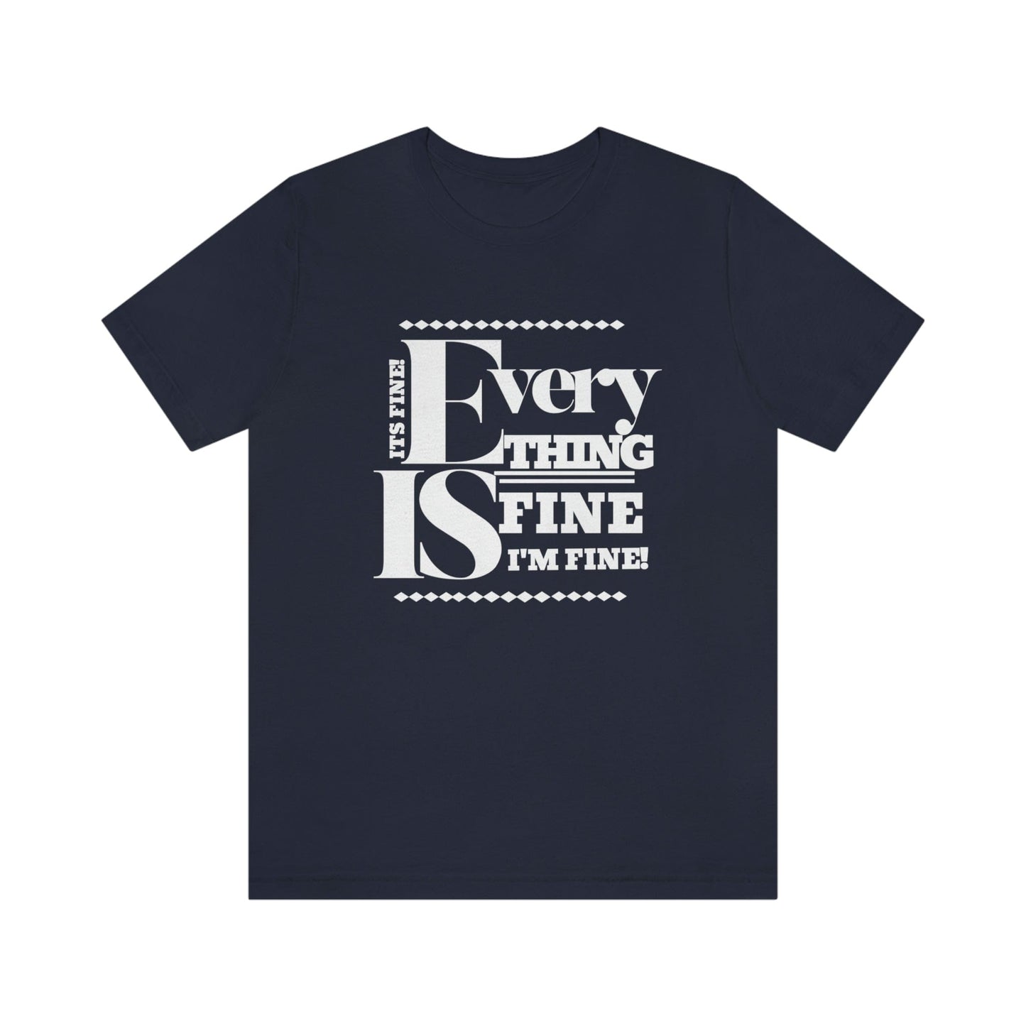 Unisex 'Everything Is Fine' Sarcastic Tee for Introverts - High-Quality Graphic T-Shirt