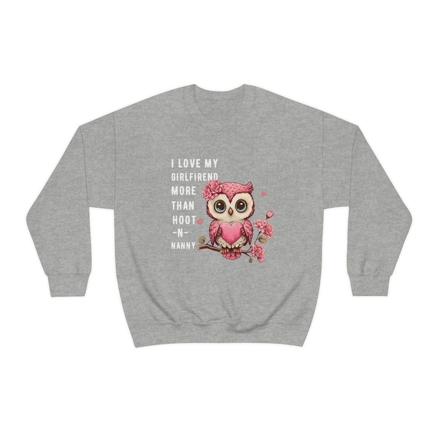 2023 Valentine's Day Gift: I Love My Girlfriend More Than Hoot-n-Nanny Sweatshirt"