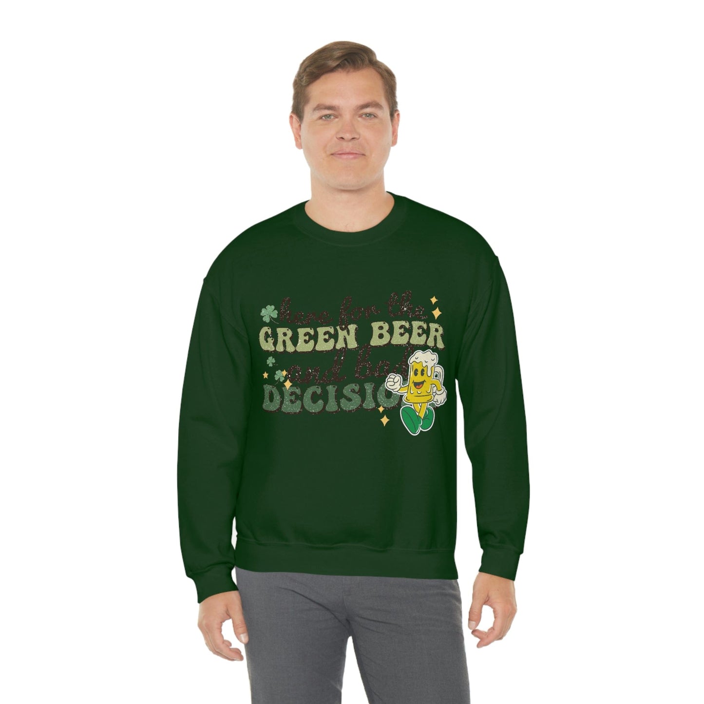 2023 Funny Sarcastic St. Patrick's Day Unisex Here for Green Beer and Bad Decisions Sweatshirt