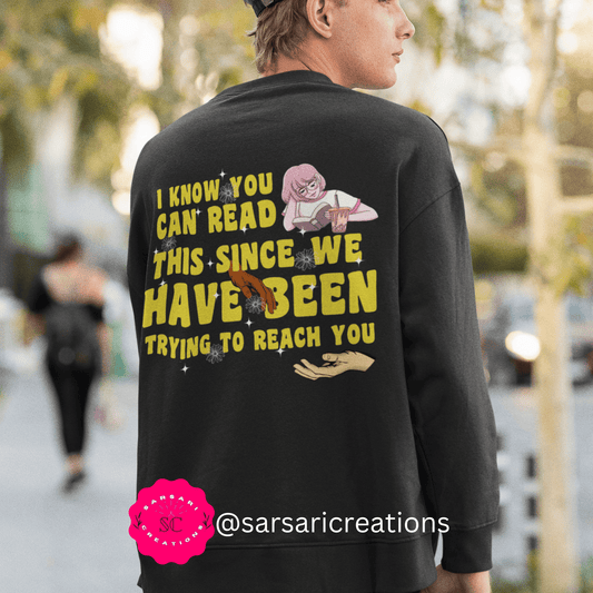 I Know You can Read This Since We Have Been Trying to Reach You Men's Oversized Sweatshirt Back Print