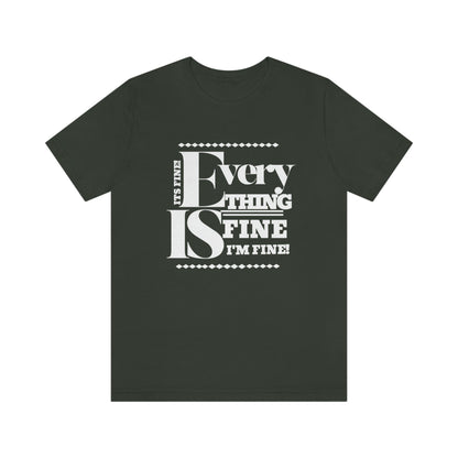 Unisex 'Everything Is Fine' Sarcastic Tee for Introverts - High-Quality Graphic T-Shirt